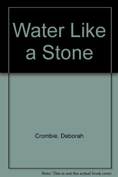 Cover Art for 9780750527873, Water Like a Stone by Deborah Crombie