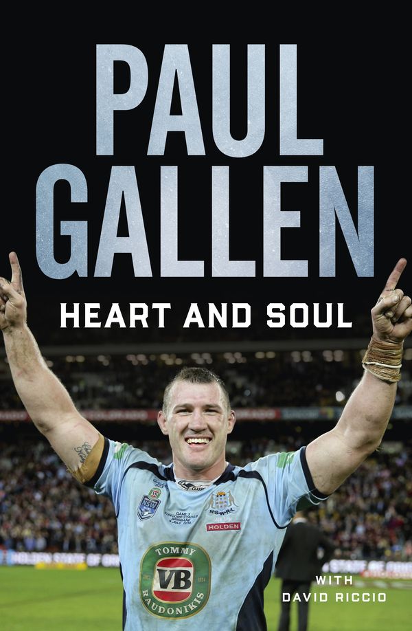 Cover Art for 9781760293581, Heart and Soul by Paul Gallen
