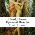 Cover Art for 9781981233670, Hesiod, Homeric Hymns and Homerica: Homer (Classic Greek Literature) by Hesiod, Homer