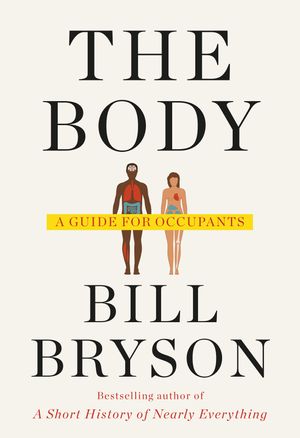 Cover Art for 9780385539302, The Body: A Guide for Occupants by Bill Bryson
