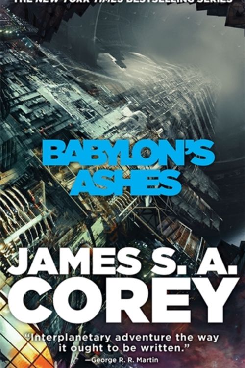 Cover Art for 9780356504261, Babylon's Ashes: Book Six of the Expanse (now a Prime Original series) by James S. A. Corey
