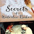 Cover Art for 9781925447477, Secrets of a Waterloo Baker: Full colour edition by Inara Strungs