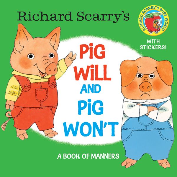 Cover Art for 9780385383370, Richard Scarry's Pig Will and Pig Won't (Richard Scarry) (Pictureback(r)) by Richard Scarry