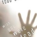 Cover Art for 9781606842485, Wish You Were Dead by Todd Strasser