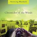 Cover Art for 9781595580580, Chronicler of the Winds by Henning Mankell