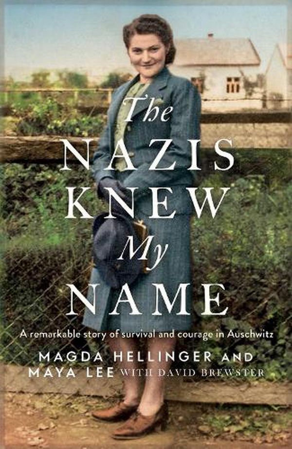 Cover Art for 9781398506268, The Nazis Knew My Name by Maya Lee, Magda Hellinger