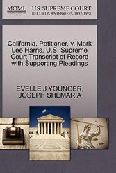 Cover Art for 9781270653806, California, Petitioner, V. Mark Lee Harris. U.S. Supreme Court Transcript of Record with Supporting Pleadings by Evelle J Younger