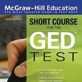 Cover Art for 9781260122022, McGraw-Hill Education Short Course for the GED Test, Third EditionMcGraw-Hill Education Short Course for the GED ... by McGraw-Hill Education