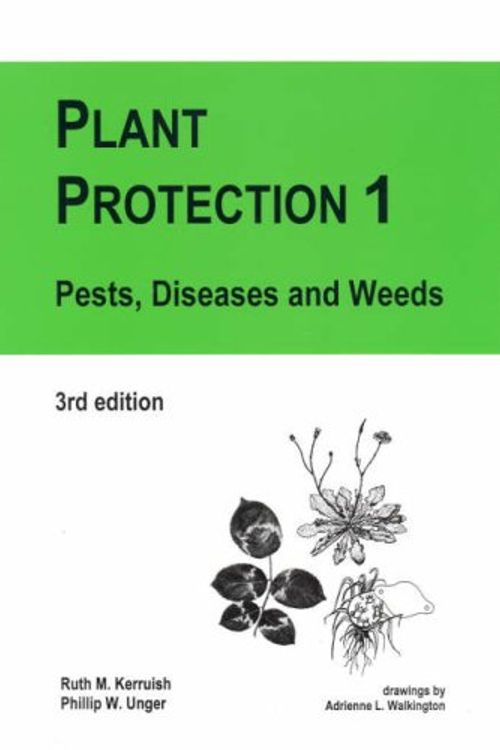 Cover Art for 9781875907021, Plant Protection 1: Pests, Diseases and Weeds by R.m. Kerruish, P. W. Unger