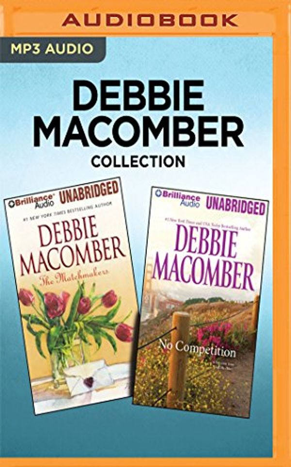 Cover Art for 9781536672046, The Matchmakers / No Competition (Debbie Macomber Collection) by Debbie Macomber
