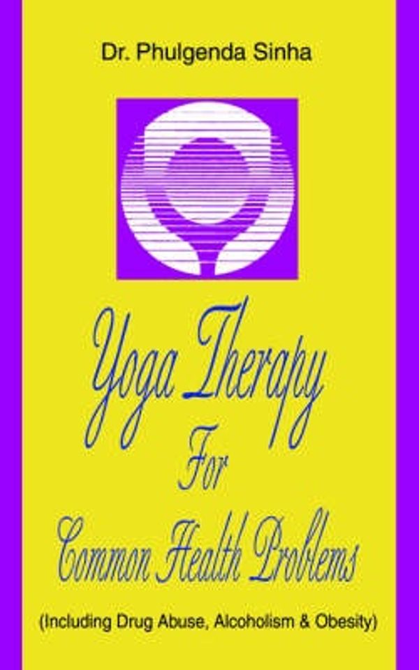Cover Art for 9780595361540, Yoga Therapy For Common Health Problems by Phulgenda Sinha