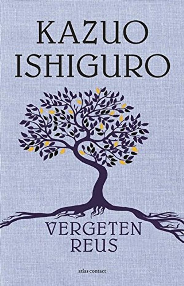 Cover Art for 9789025444129, Vergeten reus: roman by Kazuo Ishiguro
