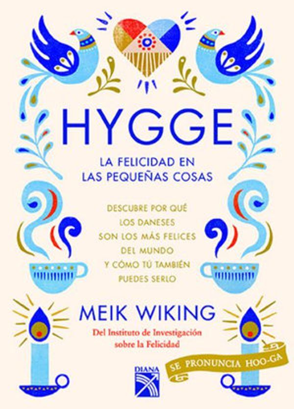 Cover Art for 9786070758171, Hygge. La Felicidad En Las Peque as Cosas by Meik Wiking