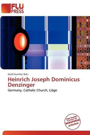Cover Art for 9786136682617, Heinrich Joseph Dominicus Denzinger by Gerd Numitor