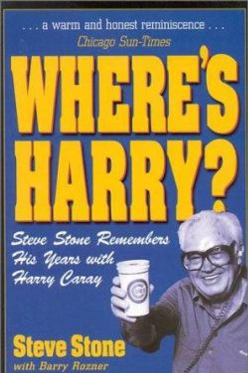 Cover Art for 9780878331987, Where's Harry?: Steve Stone Remembers 25 Years with Harry Caray by Steve Stone