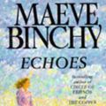 Cover Art for 9780099485315, Echoes by Maeve Binchy