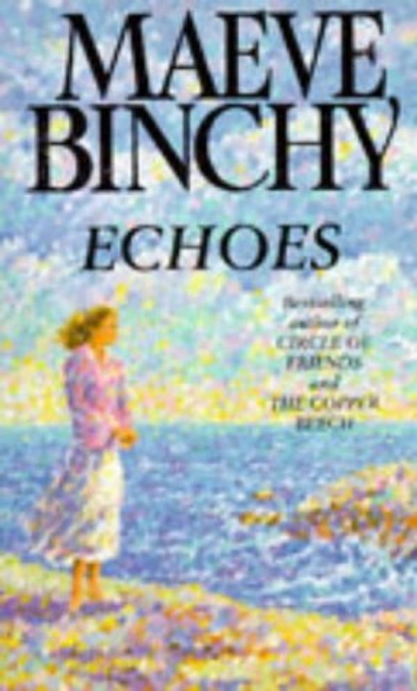 Cover Art for 9780099485315, Echoes by Maeve Binchy