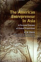 Cover Art for 9780977362509, The American Entrepreneur in Asia : A Personal Journey of Global Proportions by Irl Michael Davis