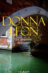 Cover Art for B07Y5QDH8Z, La Tentation du pardon (Les enquêtes du Commissaire Brunetti t. 27) (French Edition) by Donna Leon