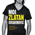 Cover Art for 9782709642927, MOI, ZLATAN IBRAHIMOVIC by Zlatan Ibrahimovic, David Lagercrantz