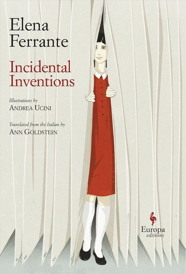Cover Art for 9781609455583, Incidental Inventions by Elena Ferrante
