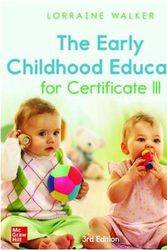 Cover Art for 9781743767115, THE EARLY CHILDHOOD EDUCATOR FOR CERTIFICATE III, 3E by Lorraine Walker