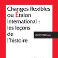 Cover Art for 9782100050260, Changes flexibles ou étalon international : les leçons de l'histoire by Milton Friedman