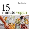 Cover Art for B01MTU0MX7, 15-Minute Vegan by Katy Beskow