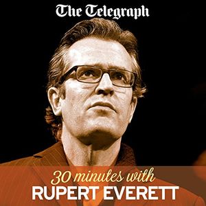 Cover Art for B00LBRULT6, The Telegraph: 30 Minutes with Rupert Everett by Rupert Everett, The Telegraph