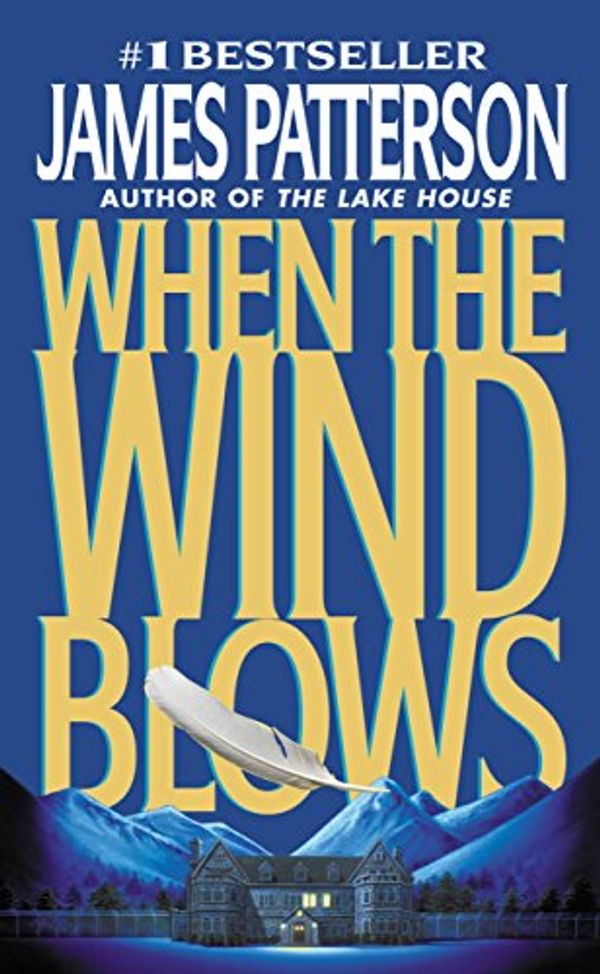 Cover Art for B000FBF89C, When the Wind Blows by James Patterson