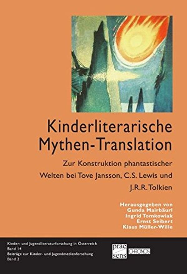 Cover Art for 9783706907170, Kinderliterarische Mythen-Translation: Zur Konstruktion phantastischer Welten bei Tove Jansson, C.S. Lewis und J.R.R. Tolkien by 