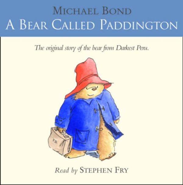Cover Art for 9780007237098, A Bear Called Paddington by Michael Bond