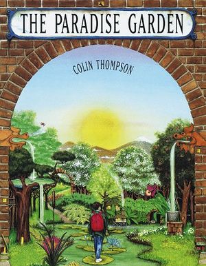 Cover Art for 9780224046329, The Paradise Garden by Colin Thompson