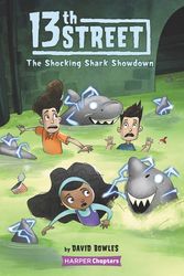 Cover Art for 9780062947888, 13th Street #4: The Shocking Shark Showdown by David Bowles