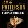 Cover Art for B0065N8UEE, L'ottava confessione by James Patterson, Maxine Paetro