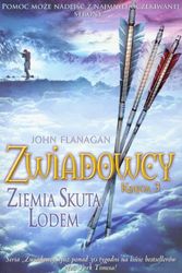 Cover Art for 9788360010921, Zwiadowcy Ksiega 3 Ziemia skuta lodem by John Flanagan