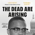 Cover Art for 9780241503034, The Dead Are Arising: The Life of Malcolm X by Les Payne, Tamara Payne