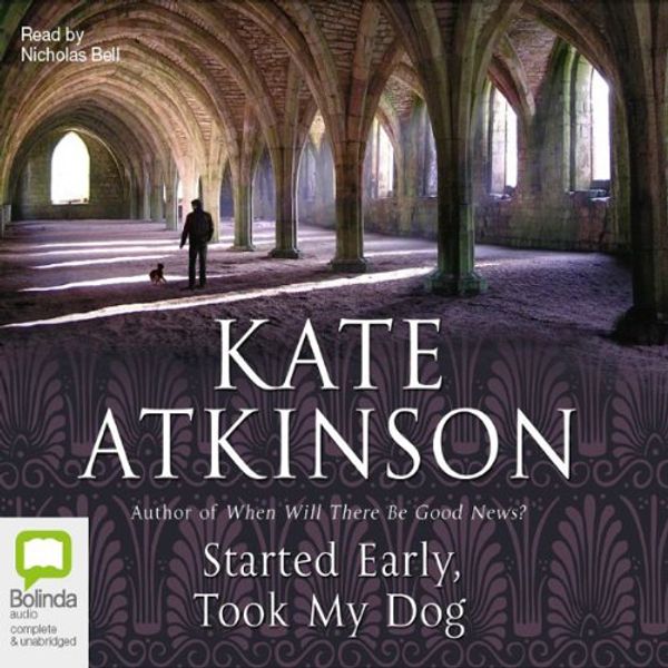 Cover Art for B00NWBE67M, Started Early, Took My Dog by Kate Atkinson