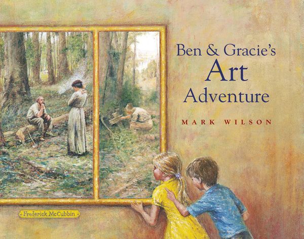 Cover Art for 9780734411426, Ben and Gracie's Art Adventure by Mark Wilson