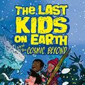 Cover Art for B07N1DTHYW, The Last Kids on Earth and the Cosmic Beyond by Max Brallier