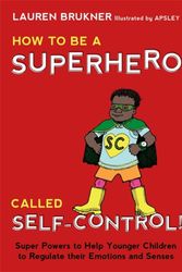 Cover Art for 9781849057172, How to Be a Superhero Called Self C by Lauren Brukner