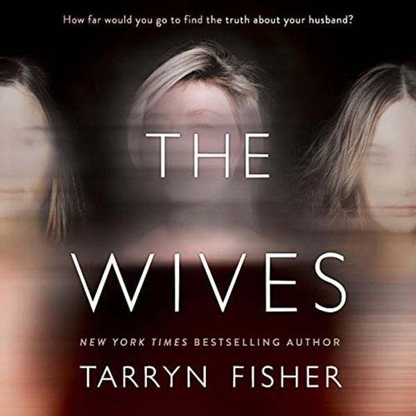Cover Art for 9781094004396, The Wives Lib/E by Tarryn Fisher