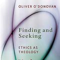 Cover Art for B00QQKO5OK, Finding and Seeking: Ethics as Theology, vol. 2 by O'Donovan, Oliver