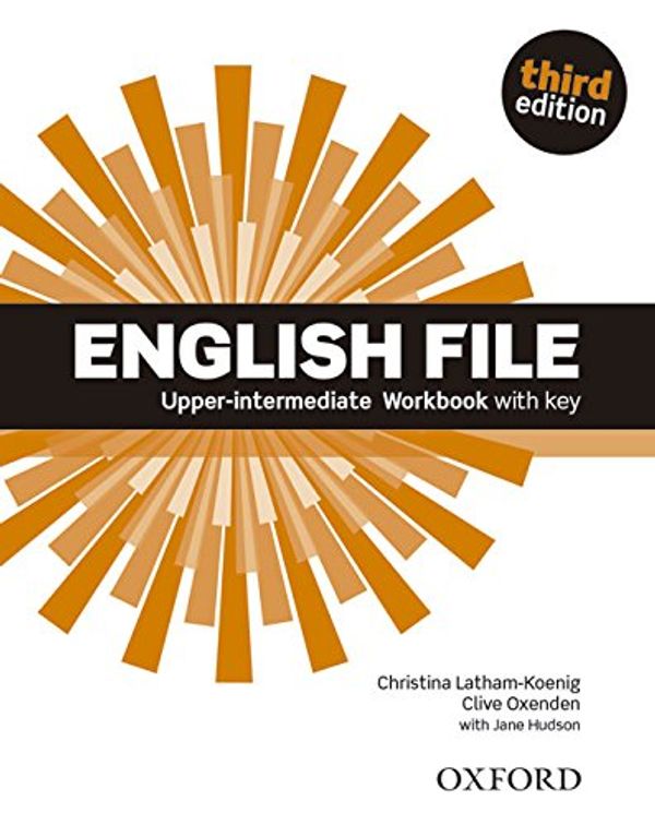 Cover Art for 0000194558509, English File third edition: English File Upper-Intermediate Workbook with Key: The best way to get your students talking by Oxenden, Latham Koenig, Seligson