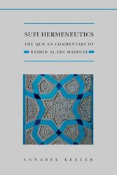 Cover Art for 9780198814702, Sufi HermeneuticsThe Qur'an Commentary of Rashid Al-Din Maybudi by Annabel Keeler
