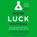 Cover Art for 9780525527305, How Luck Happens by Janice Kaplan