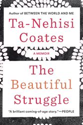 Cover Art for 9780385527460, The Beautiful Struggle by Ta-Nehisi Coates