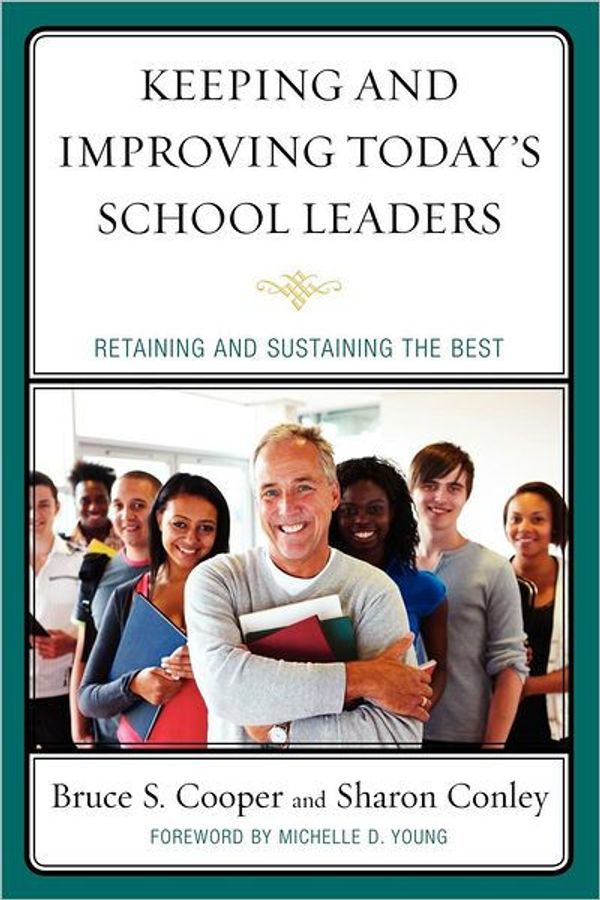 Cover Art for 9781607099642, Keeping and Improving Today's School Leaders by Sharon Conley