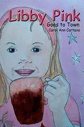 Cover Art for 9781367878679, Libby Pink Goes to Town by Carol Ann Cartaxo