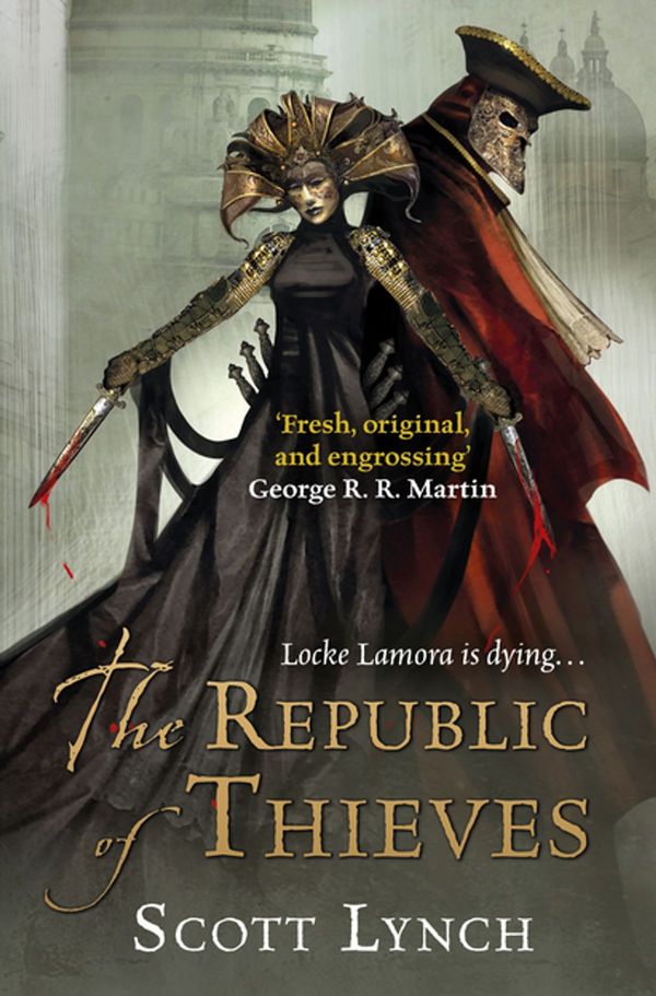 Cover Art for 9780575088238, The Republic of Thieves: The Gentleman Bastard Sequence, Book Three by Scott Lynch